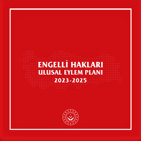 Engelli Hakları Ulusal Eylem Planı (2023 - 2025) İlan Edildi